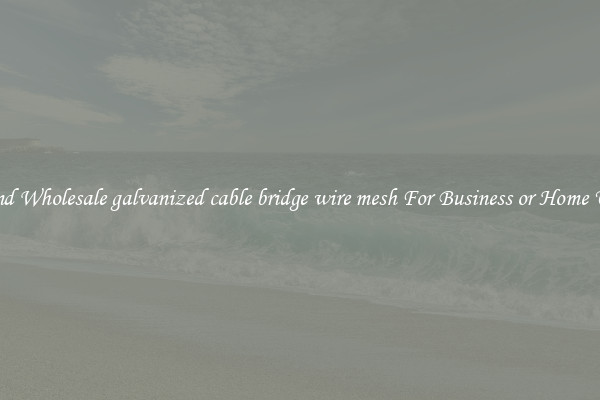 Find Wholesale galvanized cable bridge wire mesh For Business or Home Use