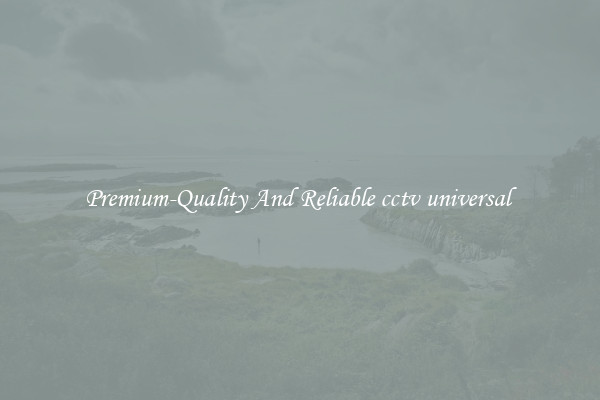 Premium-Quality And Reliable cctv universal 