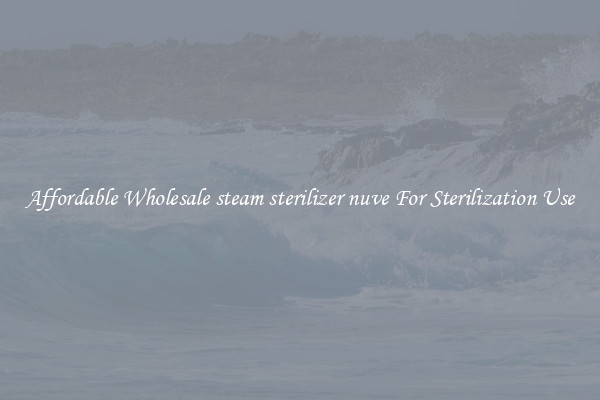 Affordable Wholesale steam sterilizer nuve For Sterilization Use