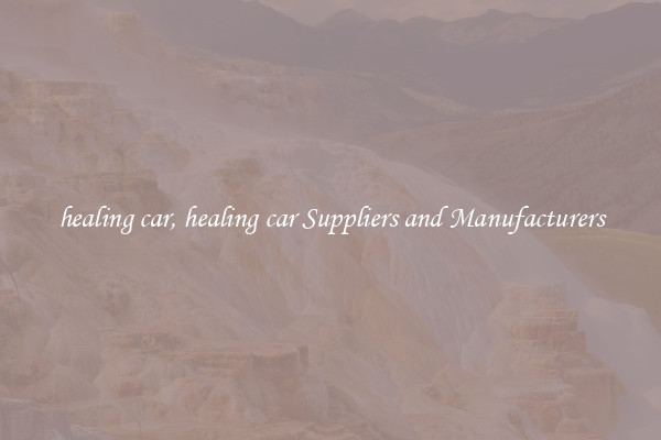 healing car, healing car Suppliers and Manufacturers
