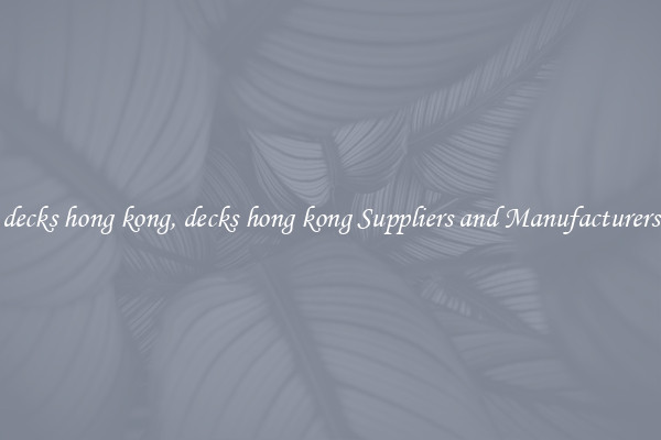decks hong kong, decks hong kong Suppliers and Manufacturers
