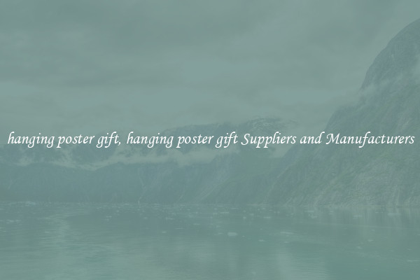 hanging poster gift, hanging poster gift Suppliers and Manufacturers