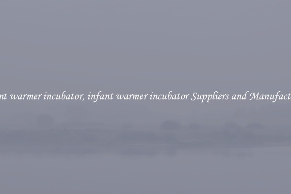 infant warmer incubator, infant warmer incubator Suppliers and Manufacturers