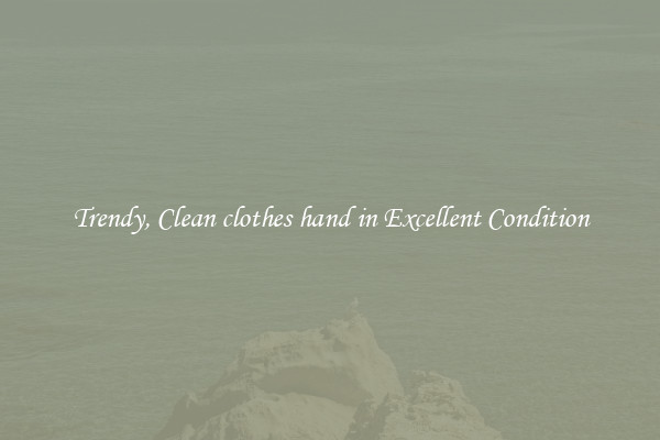 Trendy, Clean clothes hand in Excellent Condition