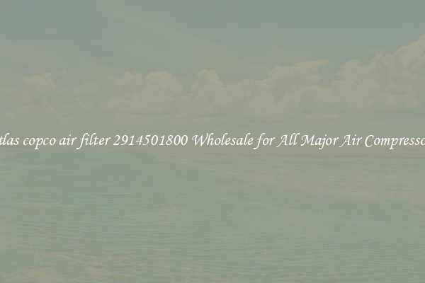 atlas copco air filter 2914501800 Wholesale for All Major Air Compressors