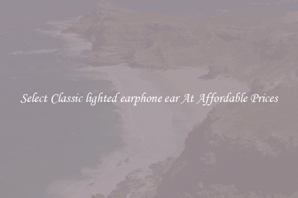 Select Classic lighted earphone ear At Affordable Prices