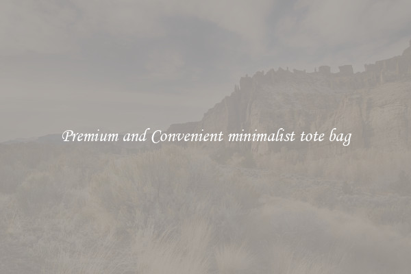 Premium and Convenient minimalist tote bag