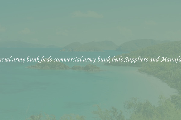 commercial army bunk beds commercial army bunk beds Suppliers and Manufacturers