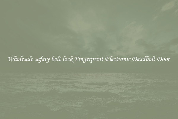 Wholesale safety bolt lock Fingerprint Electronic Deadbolt Door 