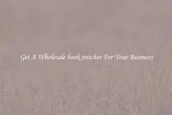 Get A Wholesale book stitcher For Your Business