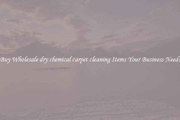 Buy Wholesale dry chemical carpet cleaning Items Your Business Needs