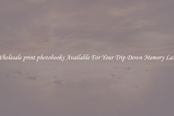 Wholesale print photobooks Available For Your Trip Down Memory Lane
