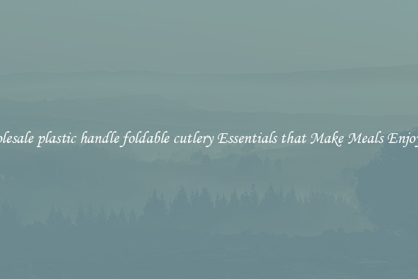 Wholesale plastic handle foldable cutlery Essentials that Make Meals Enjoyable